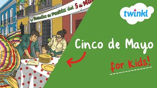 🇲🇽 Cinco de Mayo for Kids  5 May  History of Cinco de Mayo  Twinkl USA [upl. by Fesuy]