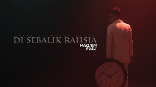 Haqiem Rusli  Di Sebalik Rahsia Official Music Video [upl. by Stickney]