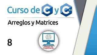 Curso de C y C 8 Arreglos y Matrices [upl. by Amme]