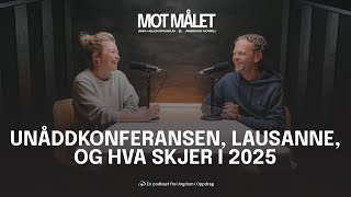 Mot Målet Unåddkonferansen Lausannebevegelsen og hva skjer i 2025 [upl. by Loggins]