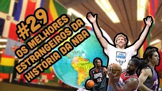 BB 29  MELHORES ESTRANGEIROS NA NBA [upl. by Pump]