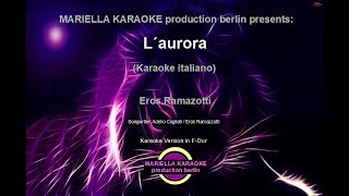 Eros Ramazzotti Laurora Karaoke Version [upl. by Atteram]