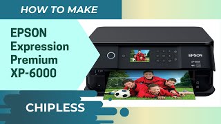 How to make chipless Epson Expression Premium XP6000 [upl. by Anastasius]