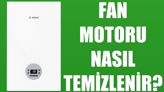 Bosch Kombi Fan Motoru Temizleme Nasıl Yapılır [upl. by Nylisoj979]