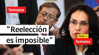 quotReelección de Gustavo Petro hoy es IMPOSIBLEquot Viviane Morales  Vicky en Semana [upl. by Caldeira]