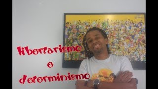 Libertarismo e determinismo [upl. by Ydneh11]