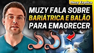 BALÃO GÁSTRICO E BARIÁTRICA A importância da Saúde Mental  Muzy Explica [upl. by Estella]