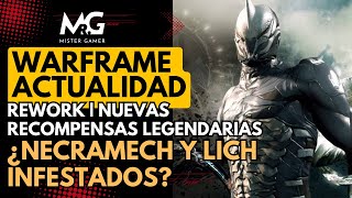 ✔️​WARFRAME NOTICIAS  NECRAMECH  LICH INFESTADOS  REWORK  INFLUENCIA DARK SECTOR Y MÁS🔥 [upl. by Mosira]