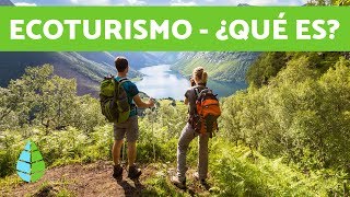 Turismo sustentable  Qué es ECOTURISMO [upl. by Zins]