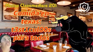 Martes Clasemediero 201 Comida en Texas T3st1coolos para todos [upl. by Acinor]