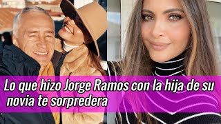 Lo que hizo Jorge Ramos con la hija de su novia Chiquinquirá Delgado te sorprederaciqui [upl. by Hills]