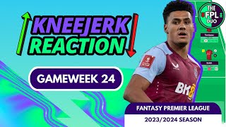 FPL KNEEJERK GAMEWEEK 24  FANTASY PREMIER LEAGUE 202324 TIPS [upl. by Berwick458]