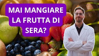 Mai mangiare LA FRUTTA DI SERA [upl. by Eimac609]