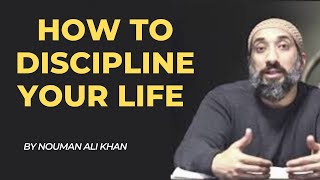 How to discipline your life  Nouman Ali Khan [upl. by Portwin]