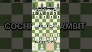 COCHRANE GAMBIT  PETROVS DEFENCE shortsvideo chess trending subscribe viralvideo like yt [upl. by Kellyn]