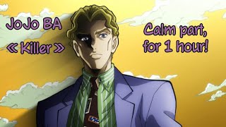 🎧JJBA 4 OST  Killer calm part Super Extended 1 hour [upl. by Wallraff389]