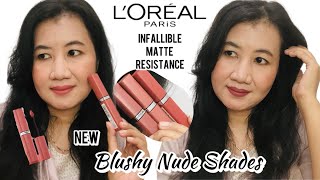 NEW SHADES Loreal Infallible Matte Resistance Liquid Lip Blushy Nude Review Dan Swatch [upl. by Annawyt]