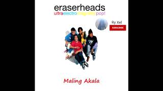 Eraserheads  Maling Akala with lyrics Mute [upl. by Orpha]