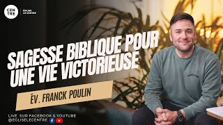 Sagesse biblique pour une vie victorieuse  Frank Poulin [upl. by Tebazile]