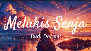 Melukis Senja  Budi Doremi  Izinkan ku lukis senja Lirik [upl. by Sapphire]