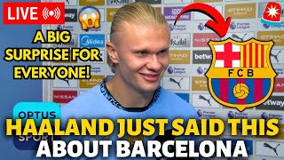 🚨URGENT LOOK WHAT HAALAND SAID ABOUT BARCELONA AFTER THE MANCHESTER CITY MATCH BARCELONA NEWS [upl. by Adekam]