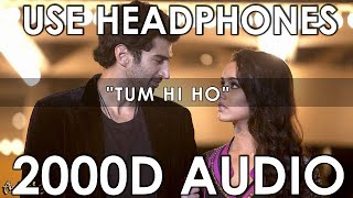 Arijit Singh  Tum Hi Ho 2000D Audio Aashiqui 2  TSeries  Shraddha Kapoor  Aditya Roy Kapoor [upl. by Bernice]