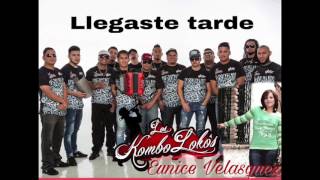 quotLLEGASTE TARDEquot Kombolokos ft Eunice Velasquez [upl. by Leach]