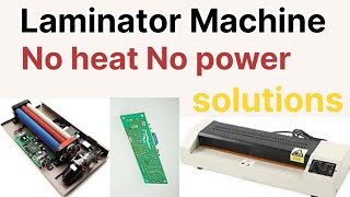 Laminator machine repairing knowledge No heat No power  laminator machine sahi kese kare [upl. by Noimad]