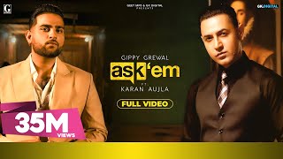 ASK THEM  Gippy Grewal Ft Karan Aujla Full Video Punjabi Songs  Geet MP3 [upl. by Silverman]