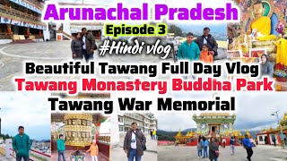 Tawang Arunachal Pradesh  Beautiful Tawang Tour  Tawang Monastery amp Buddha Statue Park  तवांग शहर [upl. by Pasadis]