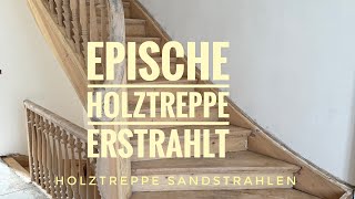 Verwandlung einer Holztreppe Sandstrahlen [upl. by Doreen]