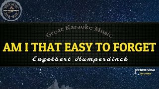 Am I That Easy To Forget KARAOKE Engelbert Humperdinck [upl. by Klenk283]