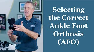 Selecting the Correct Ankle Foot Orthosis AFO  Orthotic Training Episode 2 [upl. by Herve]