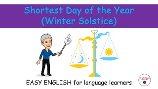 Shortest Day of the Year Winter Solstice 2023  Easy English for language learners [upl. by Harli]