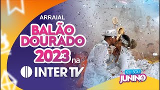 Balão Dourado 2023  INTER TV CABUGI [upl. by Aelem311]