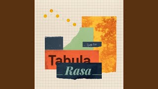 Tabula Rasa [upl. by Goran583]