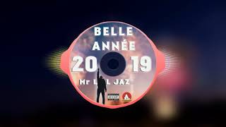 Mr LIL JAZ  BELLE ANNEE 2019 OFFICIAL MUSIC AUDIO  Clean [upl. by Nirrok]