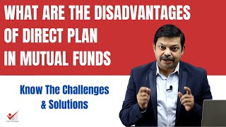 WHAT ARE THE DISADVANTAGES OF DIRECT PLAN IN MUTUAL FUNDS  CHALLANGES AND SOLUTIONS OF DIRECT PLAN [upl. by Elijah]