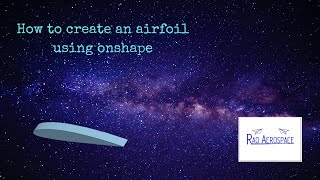 How to create an airfoil using onshape [upl. by Dnamra97]