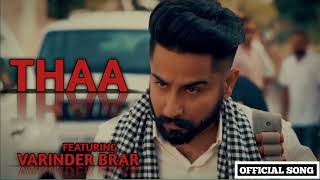 THAA  VARINDER BRAR Official Song  Latest Punjabi Songs 2024  New Punjabi Songs 2024 [upl. by Allanson]