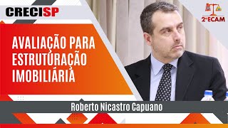 Avaliação para estruturação imobiliária  Roberto Nicastro Capuano [upl. by Airenahs160]