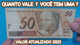 CÉDULA DE 50 REAIS  QUANTO VALE  VOCÊ TEM UMA  VALOR 2022 [upl. by Ietta]