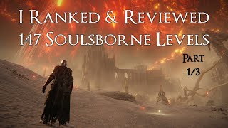 I Ranked amp Reviewed 147 Soulsborne Levels  Part 13 [upl. by Zasuwa]