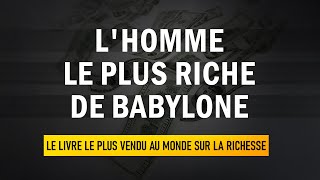 Le livre le plus vendu au monde sur la richesse Lhomme le plus riche de Babylone George Clason [upl. by Evad]