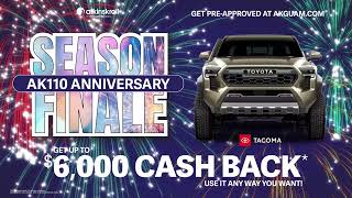 AK110 Season Finale Get 6000 Cash Back with Tacoma 💸🔥 [upl. by Aitak]