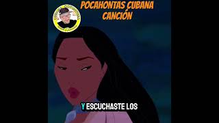 Pocahontas cubana canción [upl. by Aramat]