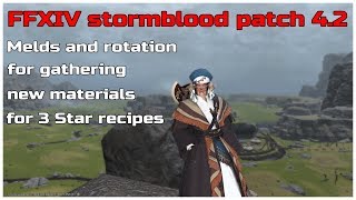 FFXIV stormblood patch 42 Gathering melds amp rotation for gathering new materials for 3Star recipes [upl. by Nwonknu940]