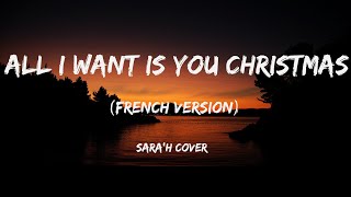 MARIAH CAREY  ALL I WANT FOR CHRISTMAS IS YOULYRICSPAROLES FRENCH VERSION SARAH COVER [upl. by Barbey580]