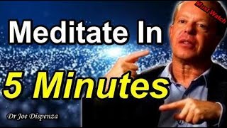 Dr Joe Dispenza Meditation In 5 Minutes [upl. by Amoritta]