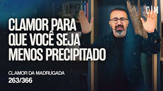 CLAMOR PARA QUE VOCÊ SEJA MENOS PRECIPITADO  CM [upl. by Lemmy]